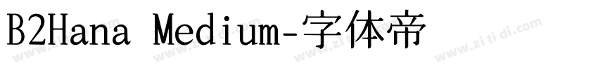 B2Hana Medium字体转换